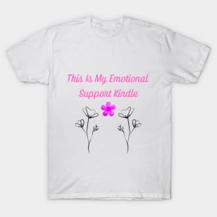 This Is My Emotional Support Kindle T-Shirt